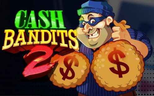 Cash Bandits 2 Slot Review